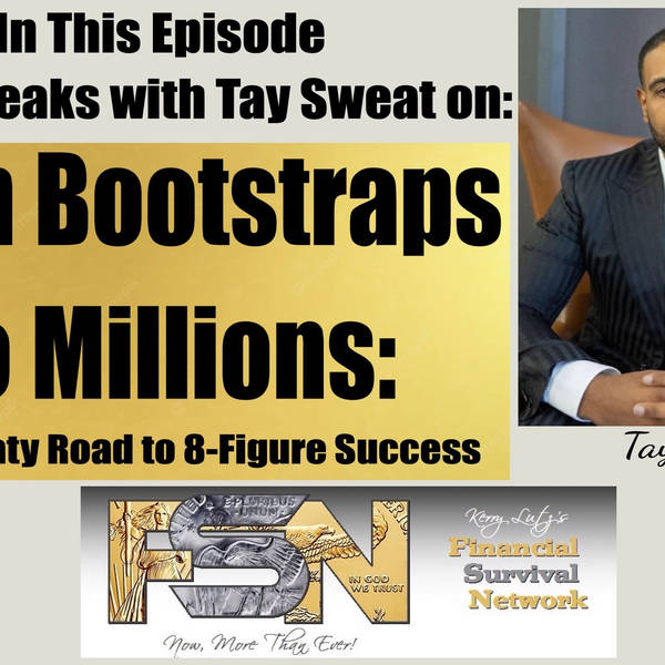 From Bootstraps to Millions:  - Tay Sweat #5945