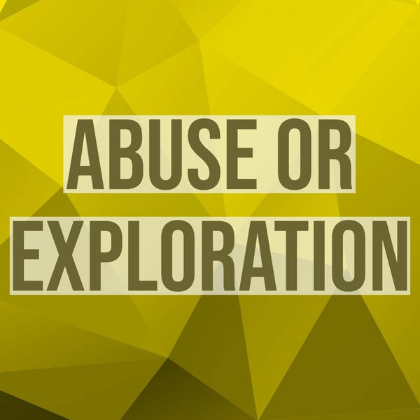Abuse or Exploration