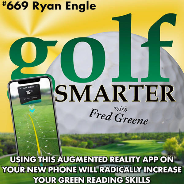Use this Augmented Reality App on Your New Phone to Radically Increase your Green Reading Skills with Ryan Engle