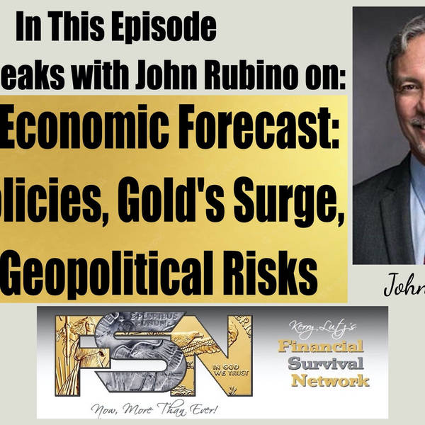 2024 Economic Forecast:  Fed Policies, Gold's Surge, and Geopolitical Risks -- John Rubino #5973