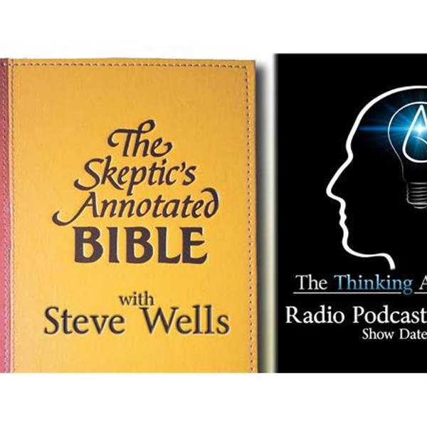 The Skeptic's Annotated Bible (with Steve Wells)