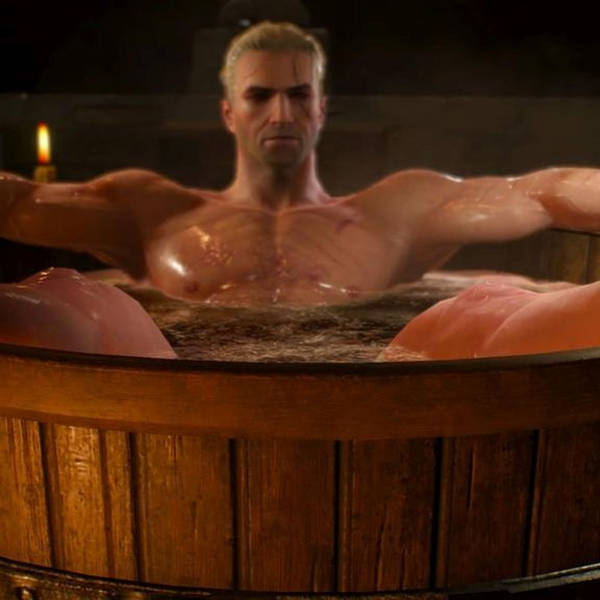 Episode 52: I have a complicated relationship with Bathtub Geralt