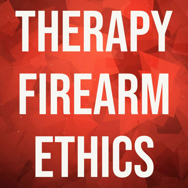 Therapy Firearm Ethics