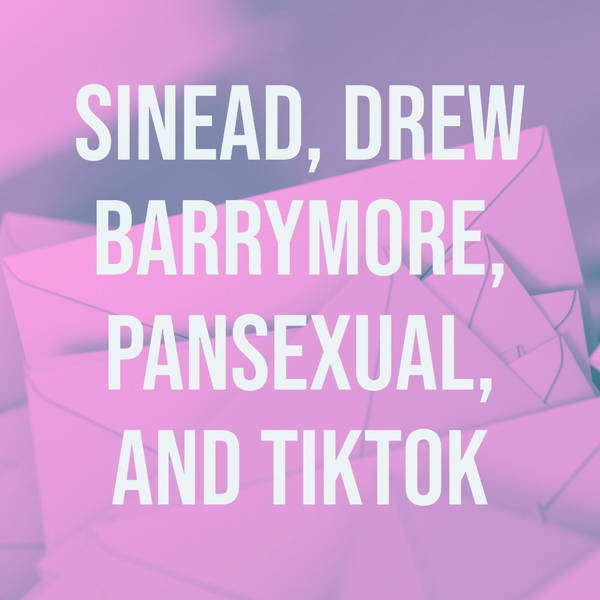 Sinead, Drew Barrymore, Pansexual, and TikTok