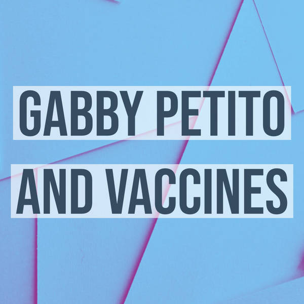 Gabby Petito and Vaccines