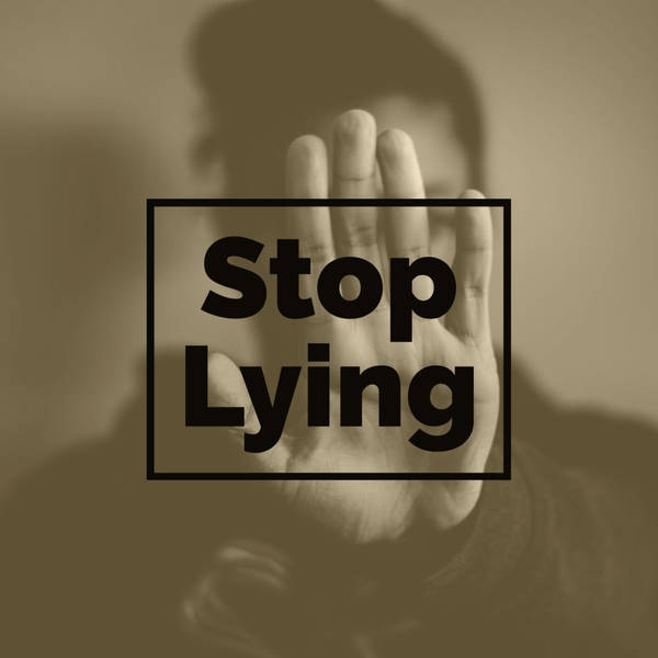 Stop Lying