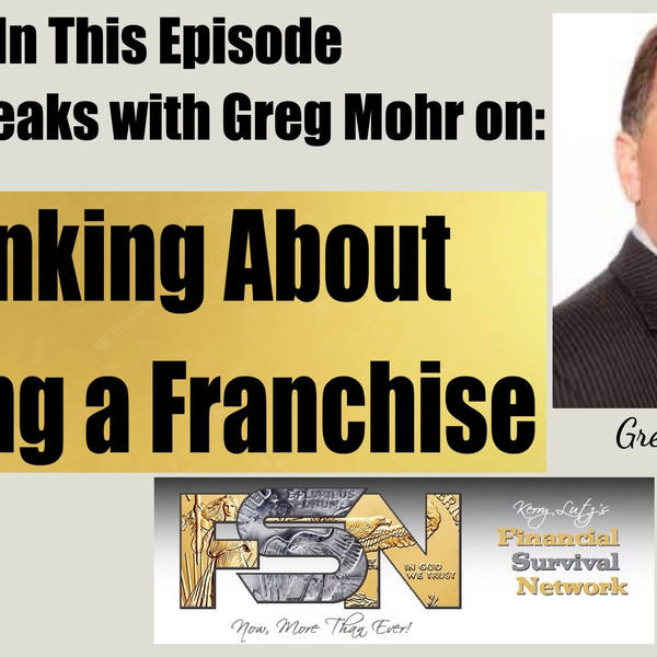 Thinking About Buying a Franchise? -- Greg Mohr #6028
