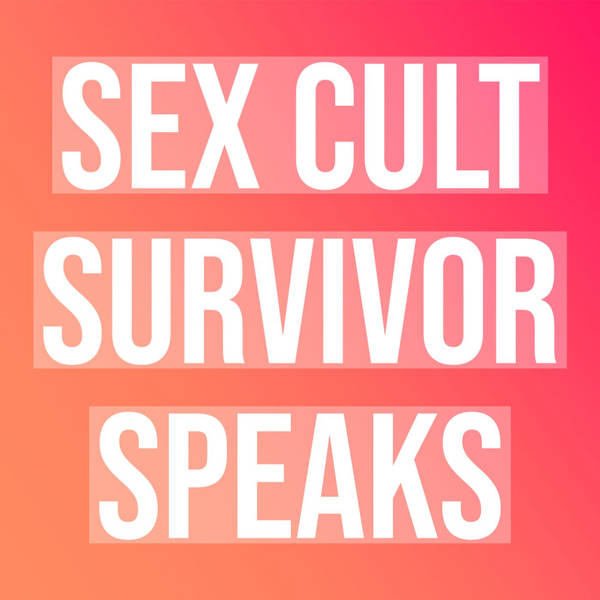 Sex Cult Survivor Speaks