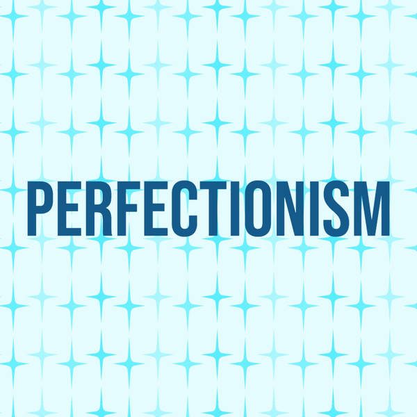 Perfectionism (Deep Dive)(2018 Rerun)
