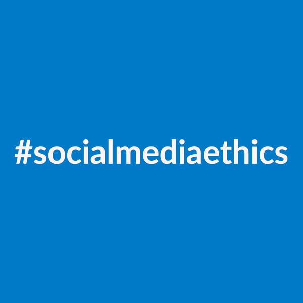 Social Media Ethics (2019 Rerun)