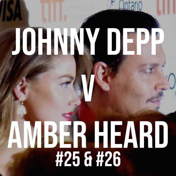 Johnny Depp v Amber Heard #25 & #26