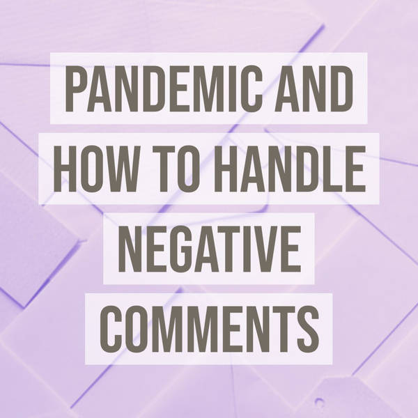 Pandemic and How To Handle Negative Comments