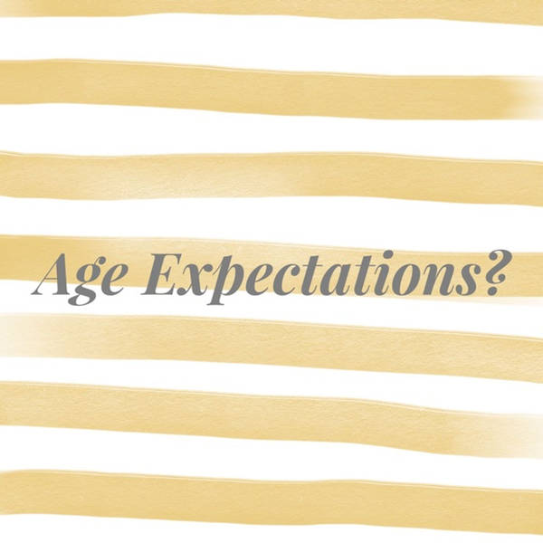 The Lifestyle Edit Podcast Ep 14 - Age Expectations?