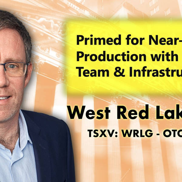 West Red Lake Gold: Primed for Near-Term Production with Top-Tier Team & Infrastructure