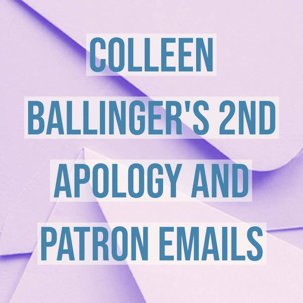 Colleen Balinger's 2nd Apology and Patron Emails