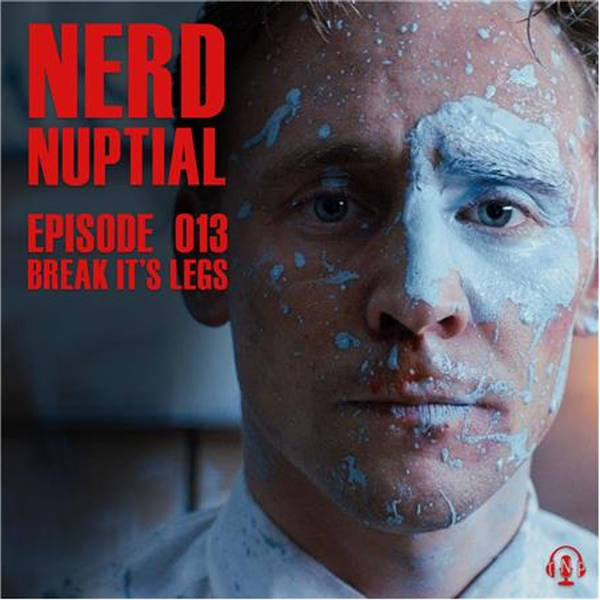 Episode 013 - Break It's Legs