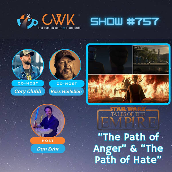 CWK Show #757: Tales of The Empire- “The Path of Anger" & "The Path of Hate"