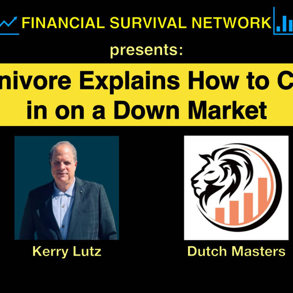 Carnivore Explains How to Cash in on a Down Market - Dutch Masters #5398