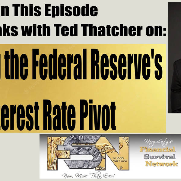 Analyzing the Federal Reserve's Interest Rate Pivot -- Ted Thatcher #5982