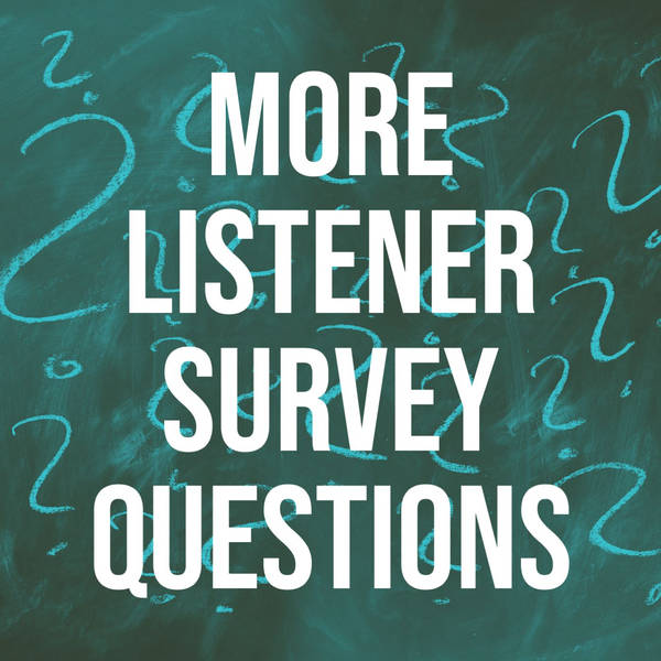 More Listener Questions