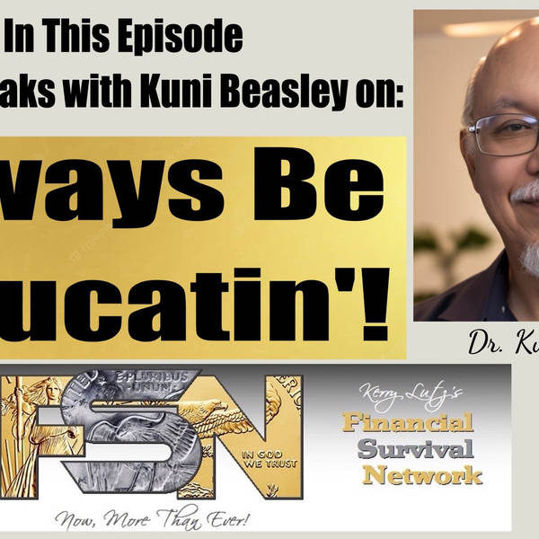 Always Be Educatin'! - Dr. Kuni Beasley #5877