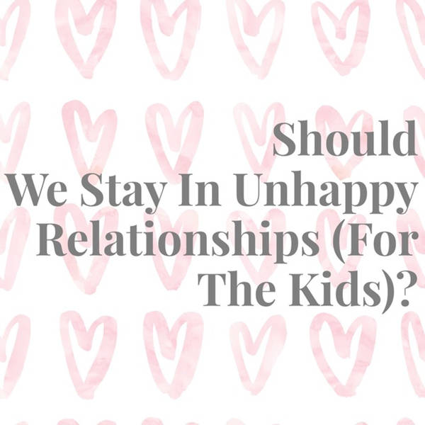 Should We Stay In An Unhappy Relationship? - With Carrie Anne Roberts