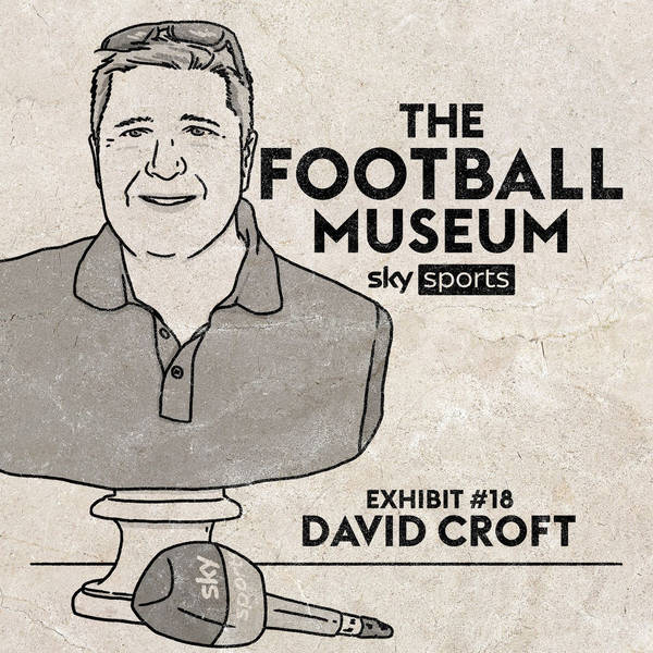 The Football Museum - Exhibit 18: David Croft