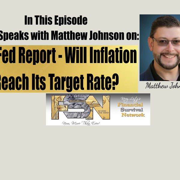 The Fed Report - Will Inflation Reach Its Target Rate? --- Matthew Johnson #5971