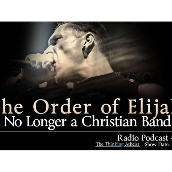 The Order of Elijah: No Longer a Christian Band