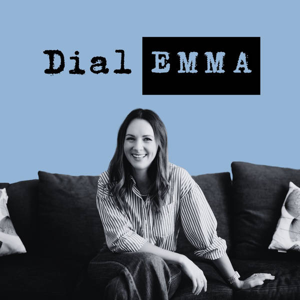 S2, Ep 6 Dial Emma: Communication in Friendship - how can we give ourselves permission to exist as our true selves in friendship?