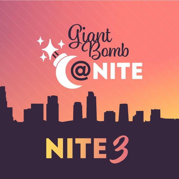 Giant Bomb @ Nite - Live From E3 2019: Nite 3