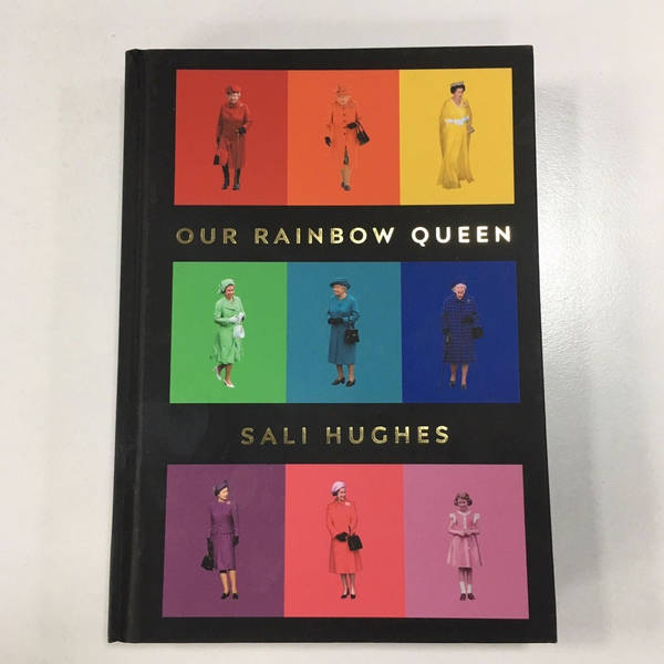 Rainbow Queen writer Sali Hughes on royal fashion