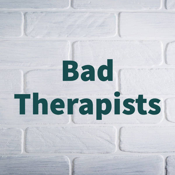 Bad Therapists (2021 Rerun)