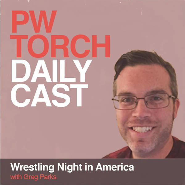 PWTorch Dailycast - Wrestling Night in America - Greg takes calls and emails on WWE women's division, AEW Collision, a possible Punk return