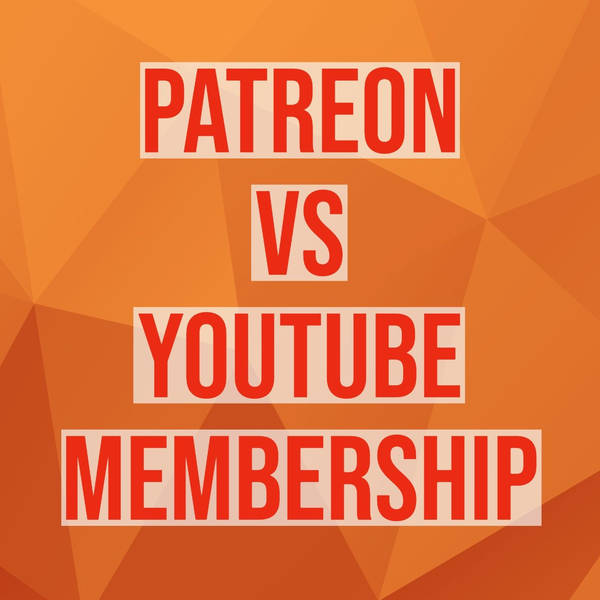 Patreon vs YouTube Membership