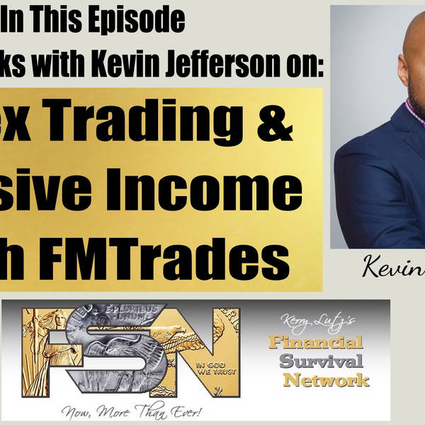 Forex Trading and Passive Income with FMTrades - Kevin Jefferson #5841