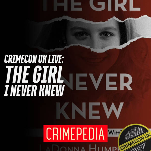 CrimeCon UK Live: The Girl I Never Knew