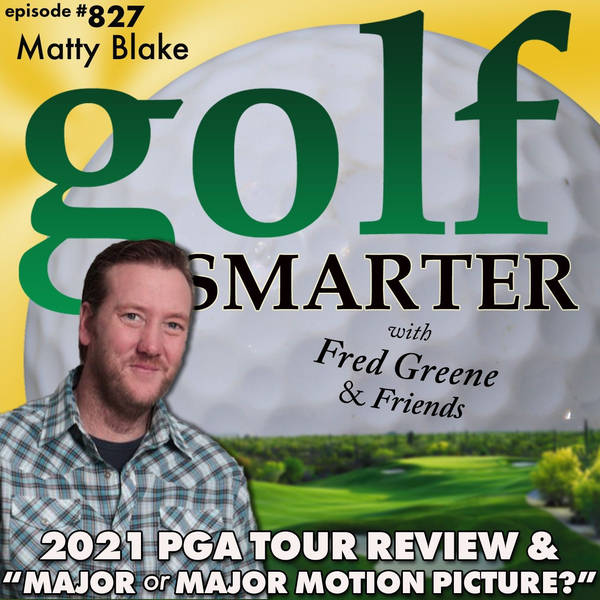 2021 PGA Tour In Review and Game Show:”Major or Major Motion Picture” featuring Matty Blake