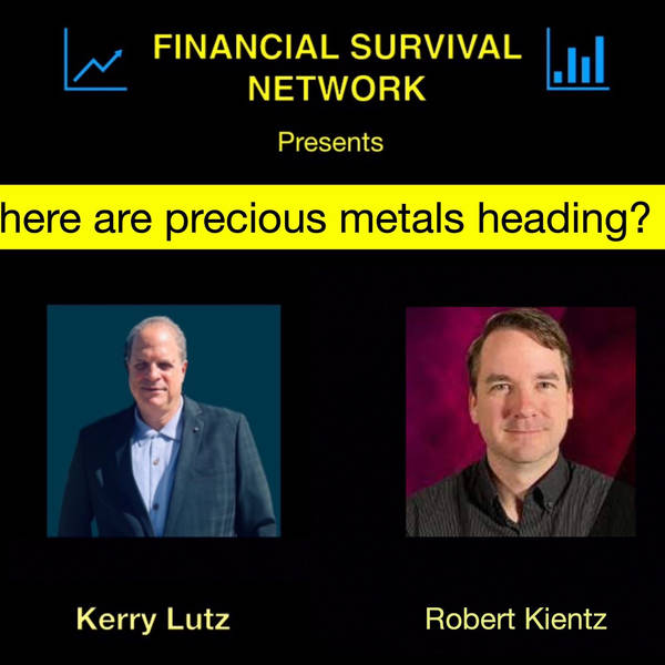 Where are precious metals heading? -  Robert Kientz #5424