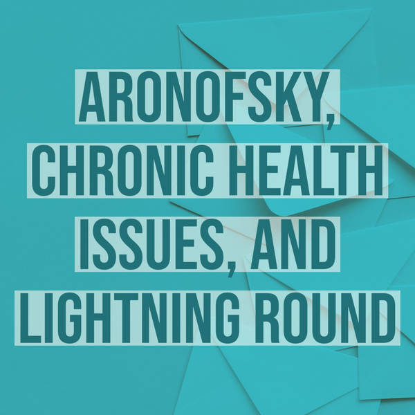Aronofsky, Chronic Health Issues, and Lightning Round