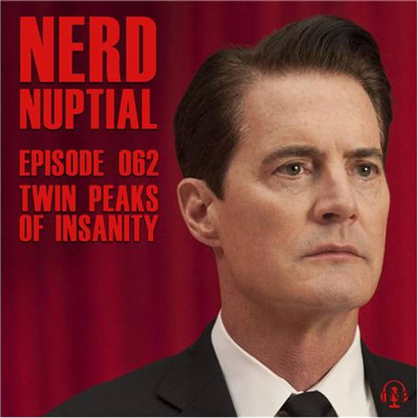 Episode 062 - Twin Peaks of Insanity
