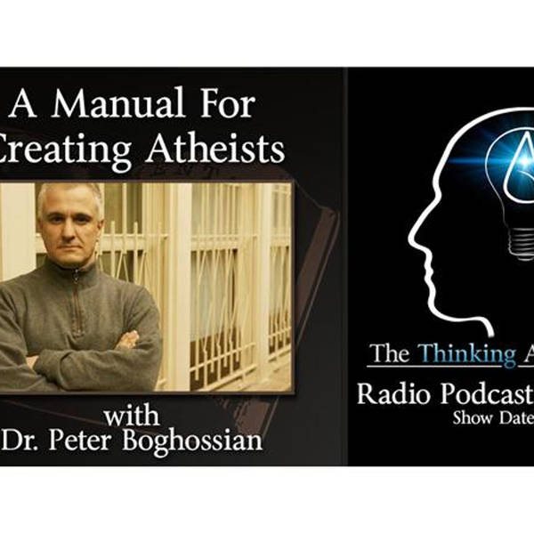 A Manual For Creating Atheists (with Dr. Peter Boghossian)