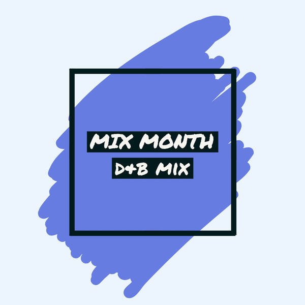 13:03 - Mix Month : Drum & Bass