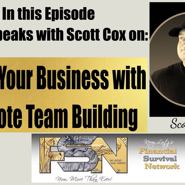 Scale Your Business with Remote Team Building -- Scott Cox #6004