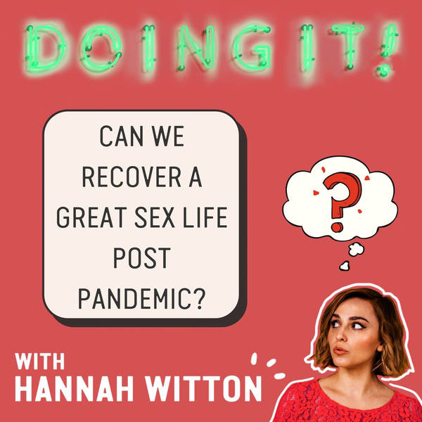 Can We Recover A Great Sex Life Post Pandemic?