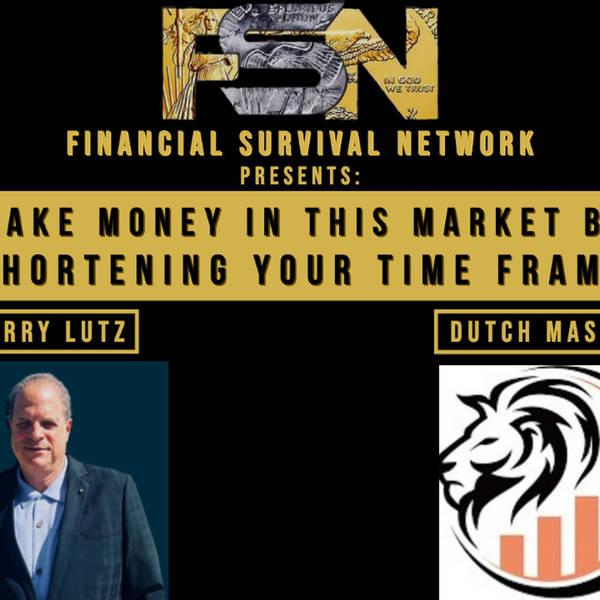 Make Money in this Market By Shortening Your Time Frame - Dutch Masters #5608