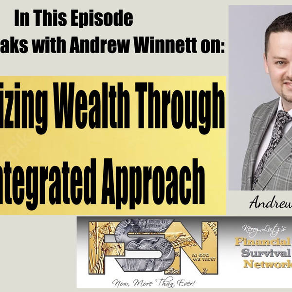 Maximizing Wealth Through an Integrated Approach -- Andrew Winnett #6030