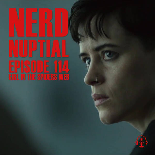 Episode 114 - The Girl in the Spider's Web