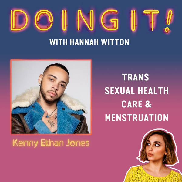 Trans Sexual Health Care & Menstruation with Kenny Ethan Jones