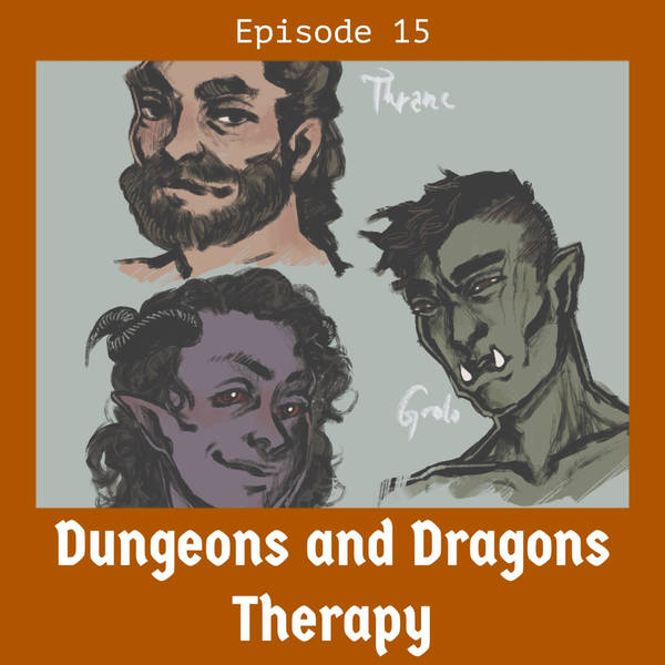 Dungeons and Dragons Therapy #15